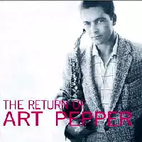 THE RETURN OF ART PEPPER(180GRAM)/ART PEPPER/アート・ペッパー