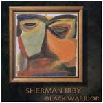 SHERMAN IRBY / シャーマン・アービー / BLACK WARRIOR
