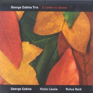 GEORGE CABLES / ジョージ・ケイブルス / A Letter to Dexter 