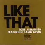 TORE JOHANSEN / トーレ・ヨハンセン / LIKE THAT