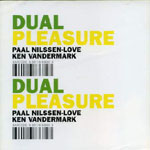 PAAL NILSSEN-LOVE / ポール・ニルセン・ラヴ / DUAL PLEASURE