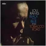 LOU RAWLS / ルー・ロウルズ / BLACK AND BLUE/TOBACCO ROAD