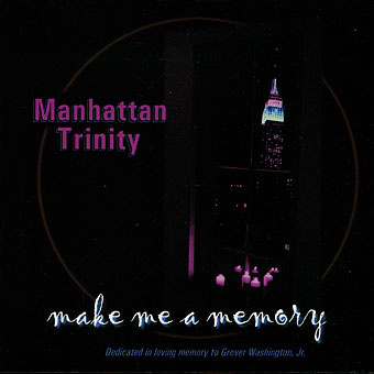 MANHATTAN TRINITY / マンハッタン・トリニティー / MAKE ME A MEMORY