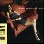 ANTHONY WILSON / アンソニー・ウィルソン / ADULT THEMES / アダルト・テーマ