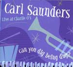 CARL SAUNDERS / カール・サンダース / CAN YOU DIG BEING DUG?
