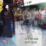 PETE MCCANN / ピート・マッキャン / MOST FOLKS