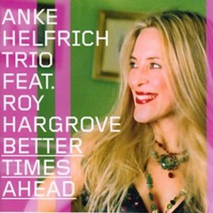 ANKE HELFRICH / アンケ・ヘルフリッヒ / Better Times Ahead 
