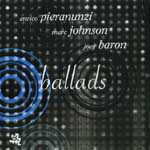 ENRICO PIERANUNZI/MARC JOHNSON/JOEY BARON / BALLADS