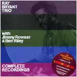 RAY BRYANT / レイ・ブライアント / WITH JIMMY ROWSER&BEN RILEY COMPLETE RECORDINGS