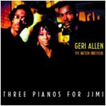 GERI ALLEN / ジェリ・アレン / THREE PIANOS FOR JIMI