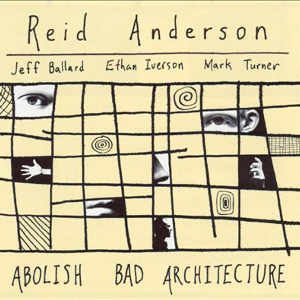 REID ANDERSON / リード・アンダーソン / Abolish Bad Architecture