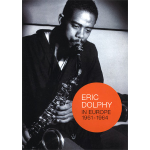 ERIC DOLPHY / エリック・ドルフィー / IN EUROPE 1961-1964
