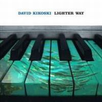DAVID KIKOSKI / デヴィッド・キコスキー / LIGHTER WAY