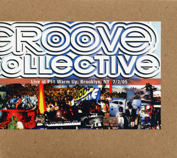 GROOVE COLLECTIVE / グルーブ・コレクティブ / LIVE AT PS1 WARM UP,BROOKLYN,NY 7/2/05 / ライブ・アット・ピーエス・ワン