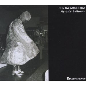 SUN RA (SUN RA ARKESTRA) / サン・ラー / Myron's Ballroom(3CD)