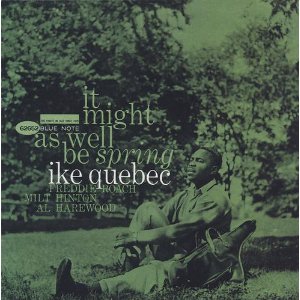 IKE QUEBEC / アイク・ケベック / It Might as Well be Spring(RVG)