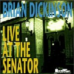 BRIAN DICKINSON / ブライアン・ディッキンソン / LIVE AT THE SENATOR / ライヴ・アット・ザ・セナトール