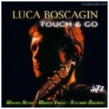 LUCA BOSCAGIN / ルカ・ボスアギン / TOUCH & GO