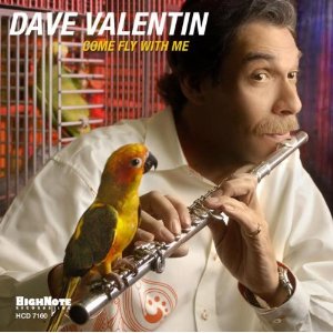 DAVE VALENTIN / デイブ・バレンティン / Come Fly With Me