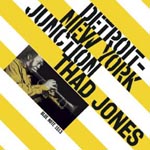 THAD JONES / サド・ジョーンズ / DETROIT-NEW YORK JUNCTION(200G)