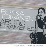 PEKKA TOIVANEN / ペッカ・トイヴァネン / ARCTIC BRAMBLES