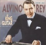 ALVINO REY / アルヴィーノ・レイ / KING OF THE GUITAR