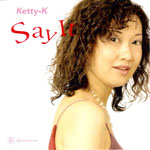 KETTY-K / ケティー・ケイ / SAY IT / セイ・イット