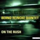 BERND REINCKE / ON THE RUSH