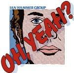 JAN HAMMER / ヤン・ハマー / OH,YEAH?