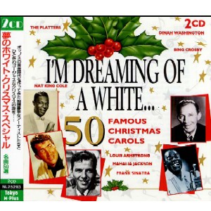 V.A.(I'M DREAMING OF A WHITE...) / V.A.(夢のホワイト・クリスマス・スペシャル) / 夢のホワイト・クリスマス・スペシャル 名曲50選
