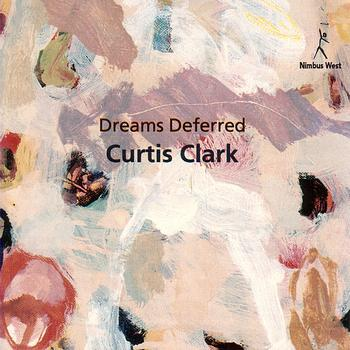 CURTIS CLARK / カーティス・クラーク / Dreams Deferred 