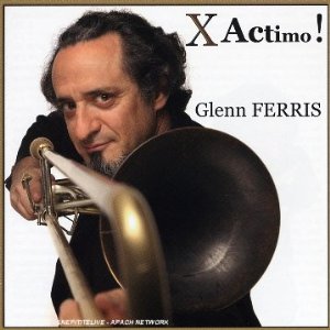 GLENN FERRIS / グレン・フェリス / X Actimo! 