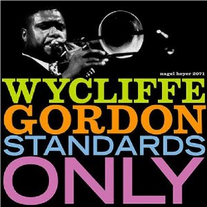 WYCLIFFE GORDON / ワイクリフ・ゴードン / Standards Only