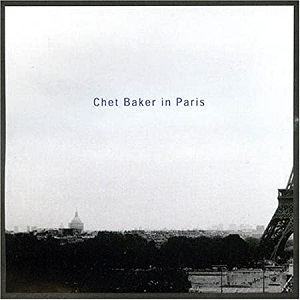 CHET BAKER / チェット・ベイカー / CHET BAKER IN PARIS