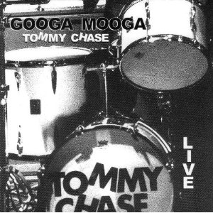 TOMMY CHASE / トミー・チェイス / Googa Mooga Live 