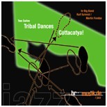 HR BIG BAND / TWO SUITES: TRIBAL DANCES/ COTTACATYA!