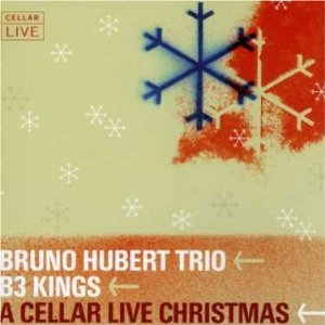 BRUNO HUBERT / Cellar Live Christmas
