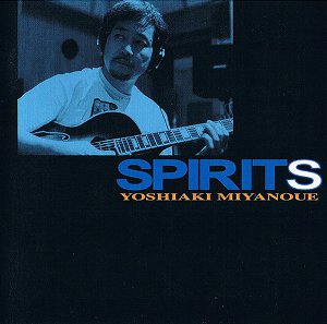 YOSHIAKI MIYANOUE / 宮之上貴昭 / SPIRITS / スピリッツ