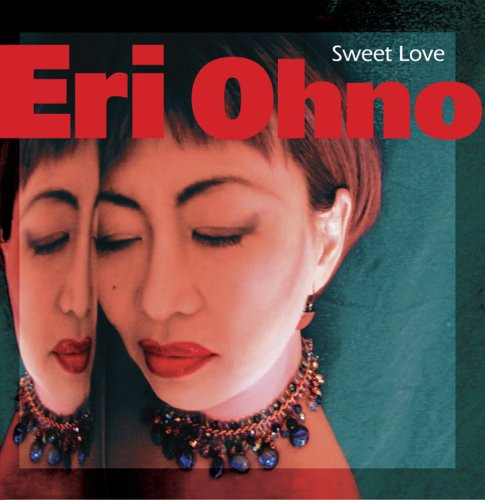 ERI OHNO / 大野えり / SWEET LOVE / スウィート・ラヴ
