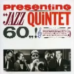 FONTANA PRESENTING JAZZ QUINTET 60!/JAZZ QUINTET 60/ジャズ・クインテット 60｜JAZZ ｜ディスクユニオン・オンラインショップ｜diskunion.net