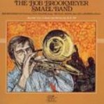 BOB BROOKMEYER / ボブ・ブルックマイヤー / THE BOB BROOKMEYER SMALL BAND Vol.1
