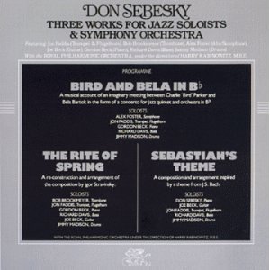 DON SEBESKY / ドン・セベスキー / Three Works for Jazz Soloist & Symphony Orchestra 