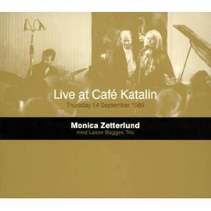 MONICA ZETTERLUND / モニカ・ゼタールンド / LIVE AT CAFE KATALIN THURSDAY 14 SEPTEMBER 1989 / ライヴ・アット・カタリーン・カフェ