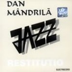 DAN MANDRILA / RESTITUTIO
