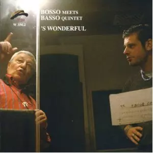 BOSSO MEETS BASSO QUINTET / ボッソ・ミーツ・バッソ・クインテット / 'S Wonderful