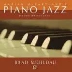 MARIAN MCPARTLAND / マリアン・マクパートランド / PIANO JAZZ - BRAD MEHLDAU