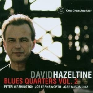 DAVID HAZELTINE / デヴィッド・ヘイゼルタイン / Blues Quarters Vol.2