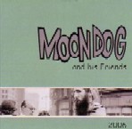 MOONDOG / ムーンドッグ / MOONDOG AND HIS FRIENDS 2006