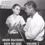 JOHN WOOD / ジョン・ウッド / DRUM MACHINES HAVE NO SOUL VOL.2