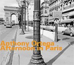 ANTHONY ORTEGA / アンソニー・オルテガ / AFTERNOON IN PARIS